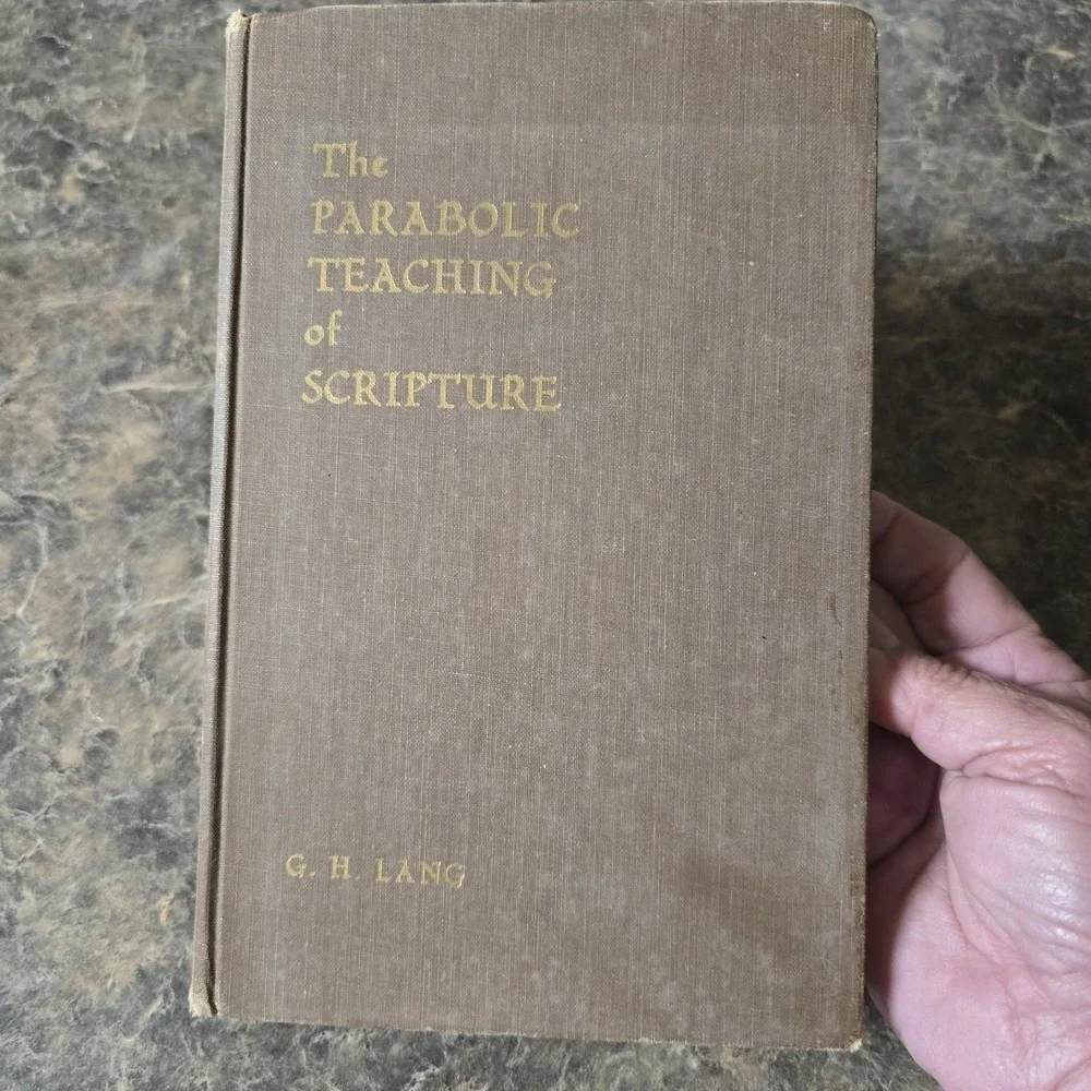 THE PARABOLIC TEACHING OF SCRIPTURE‎ by Lang, G. H.  1955 First Edition